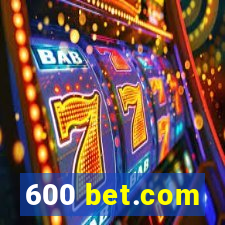 600 bet.com